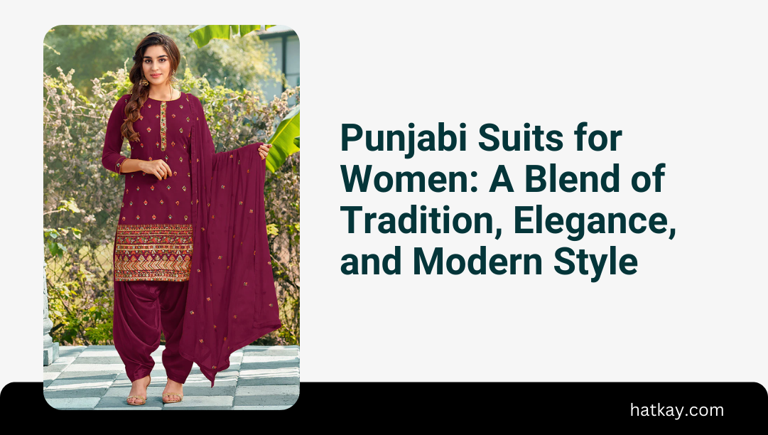 Punjabi Suits for Women: A Blend of Tradition, Elegance, and Modern Style