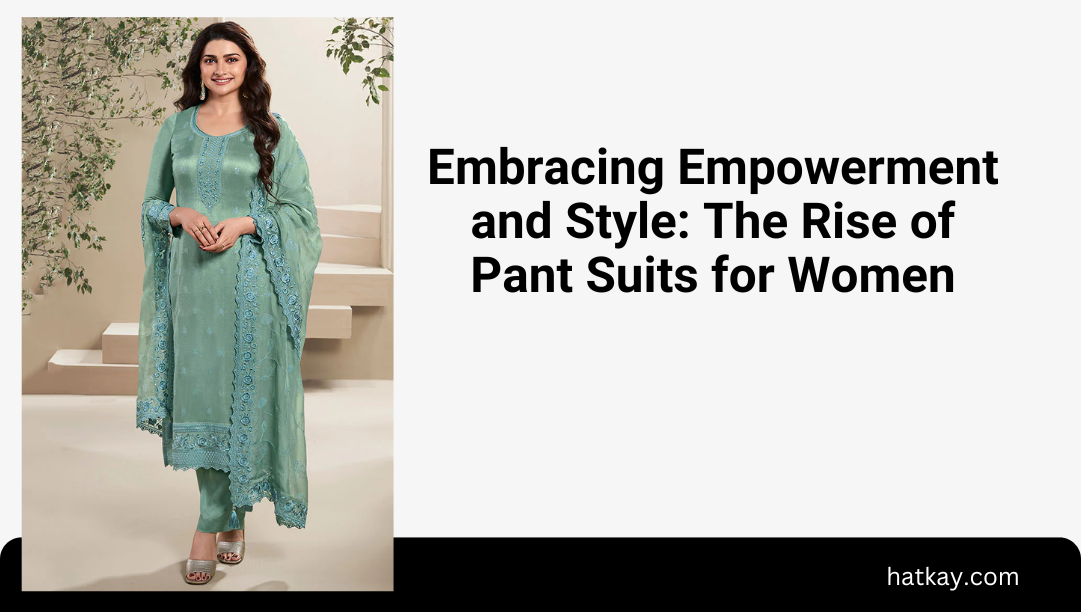 Embracing Empowerment and Style: The Rise of Pant Suits for Women