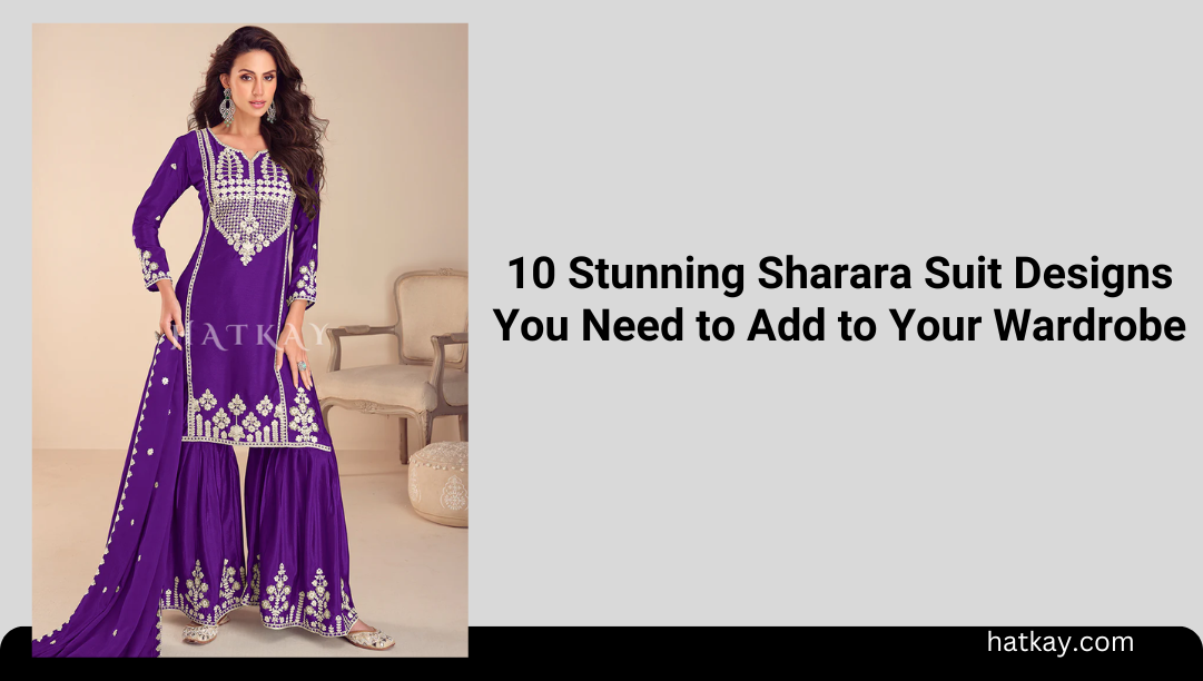 10 Stunning Sharara Suit Designs You Need to Add to Your Wardrobe