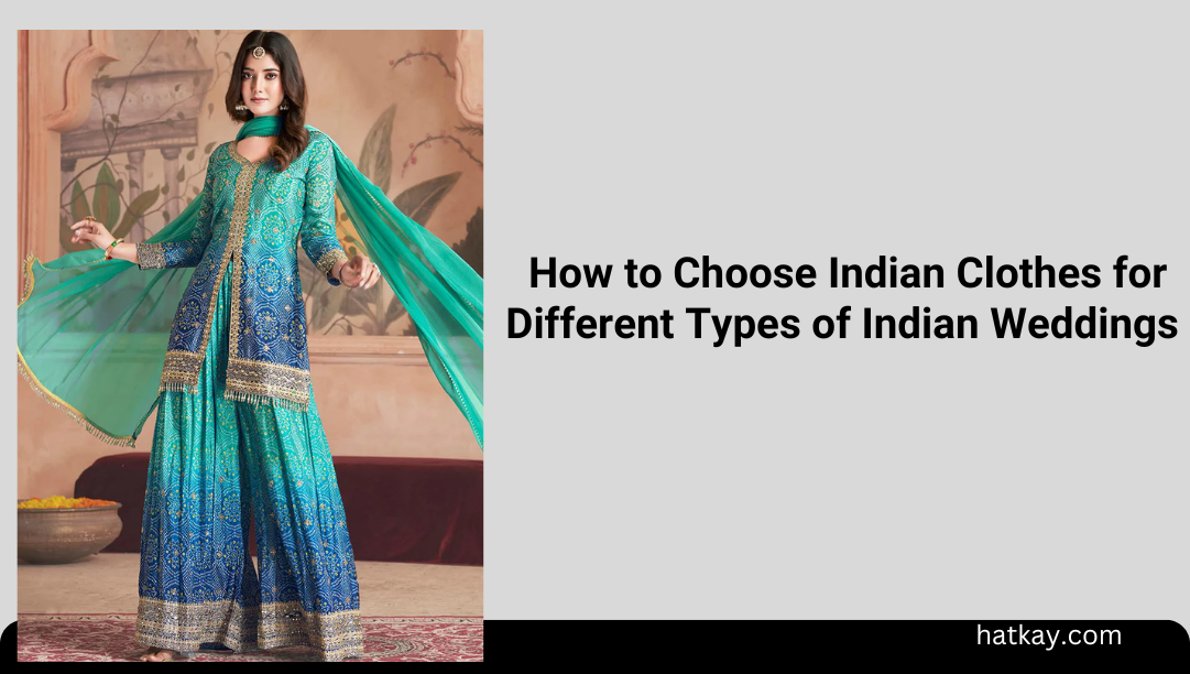 How to Choose Indian Clothes for Different Types of Indian Weddings																									How to Choose Indian Clothes for Different Types of Indian Weddings