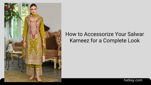 How to Accessorize Your Salwar Kameez for a Complete Look