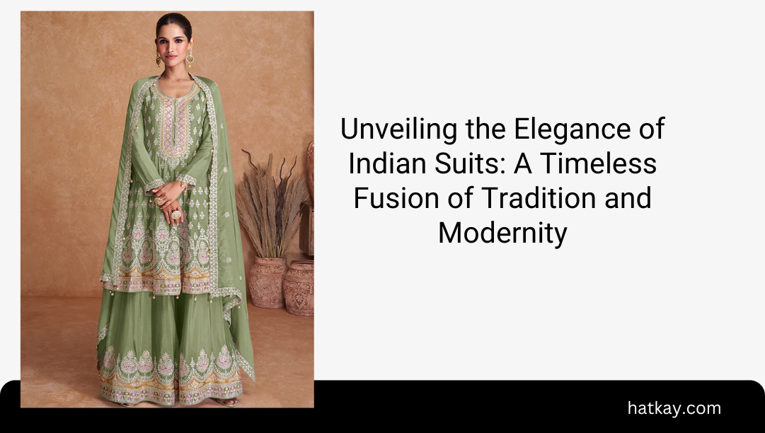 Unveiling the Elegance of Indian Suits: A Timeless Fusion of Tradition and Modernity