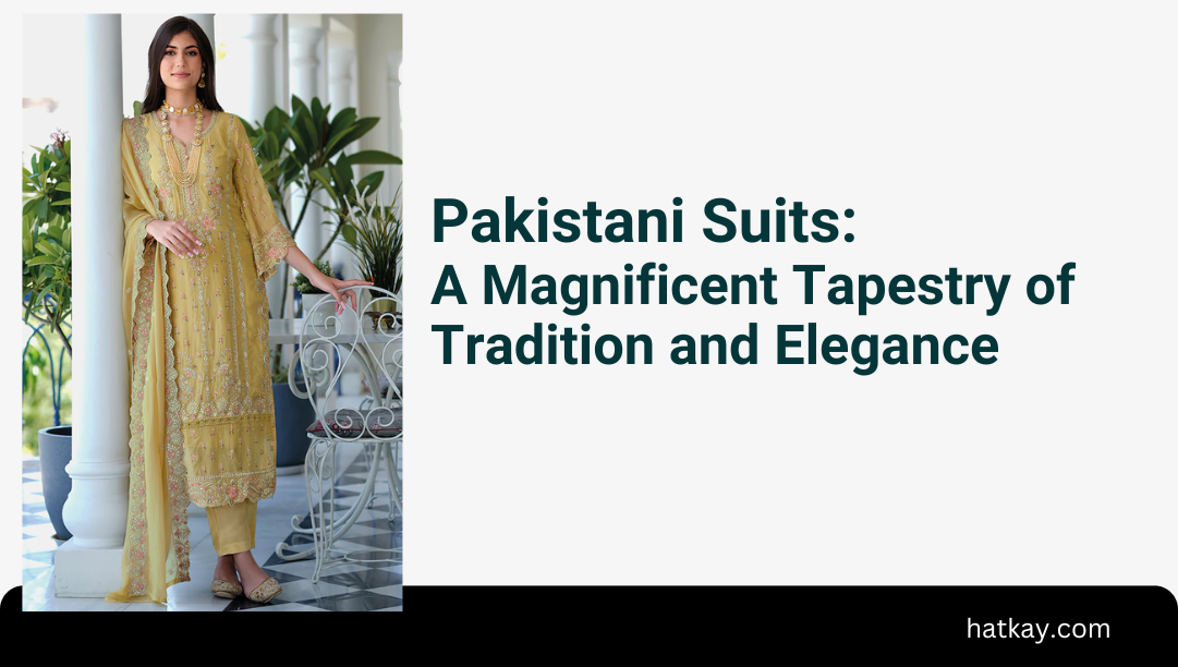 Pakistani Suits: A Magnificent Tapestry of Tradition and Elegance