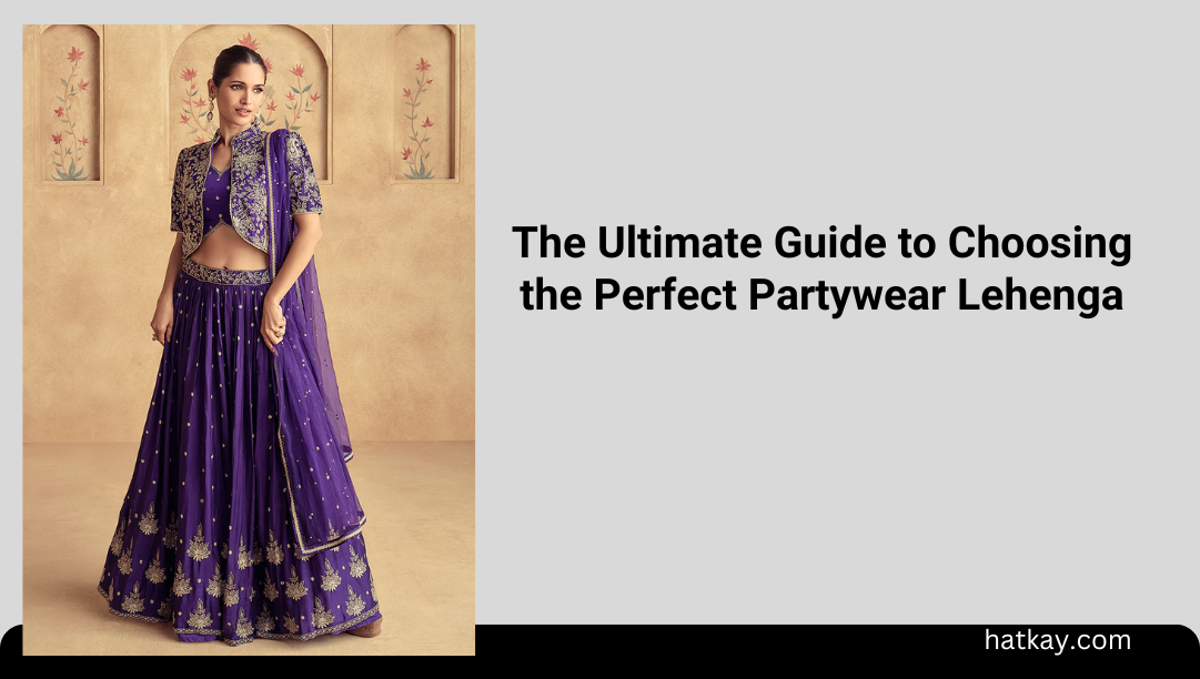 The Ultimate Guide to Choosing the Perfect Partywear Lehenga