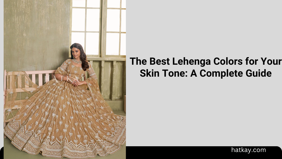 The Best Lehenga Colors for Your Skin Tone: A Complete Guide