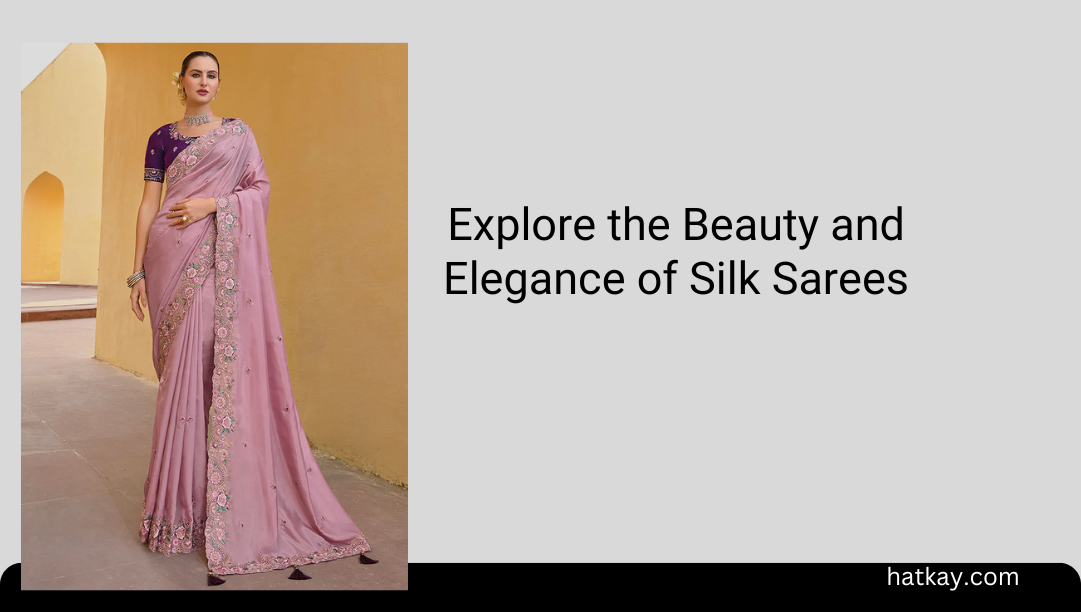 Explore the beauty and elegance of silk sarees