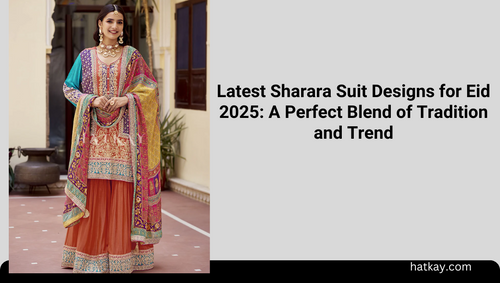 Latest Sharara Suit Designs for Eid 2025: A Perfect Blend of Tradition and Trend