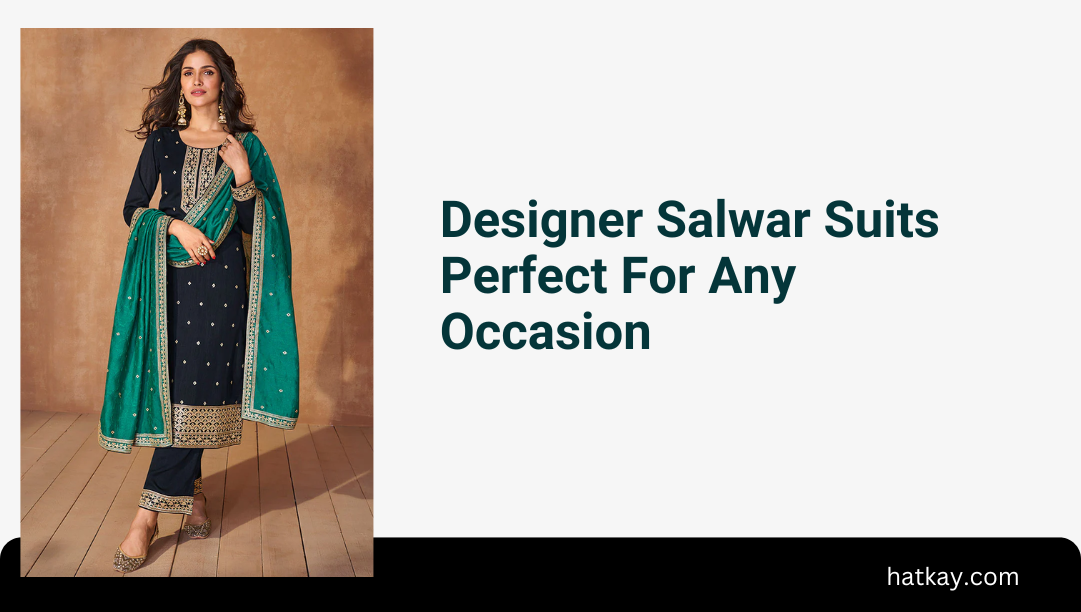 Designer Salwar Suits Perfect For Any Occasion