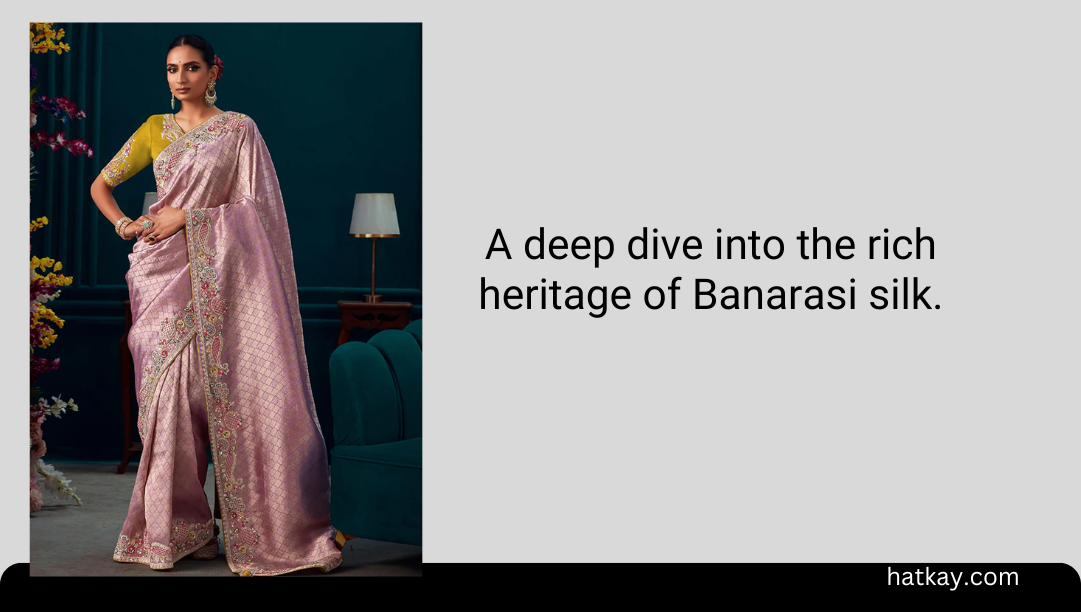 A deep dive into the rich heritage of Banarasi silk