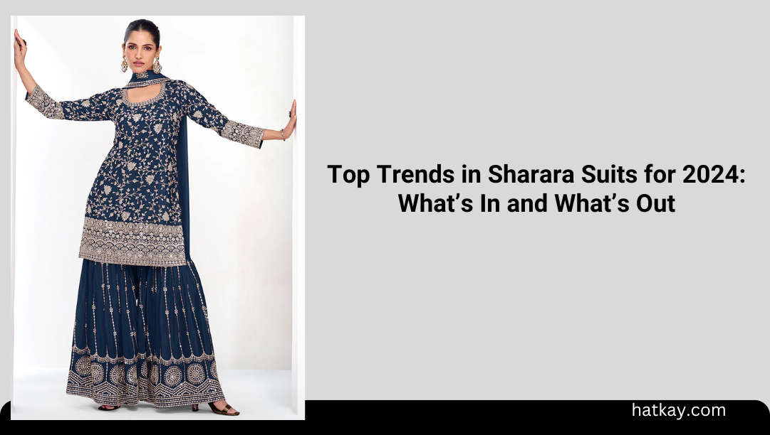 Top Trends in Sharara Suits for 2024: What’s In and What’s Out