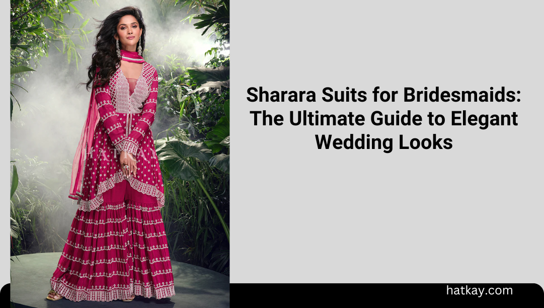 Sharara Suits for Bridesmaids: The Ultimate Guide to Elegant Wedding Looks