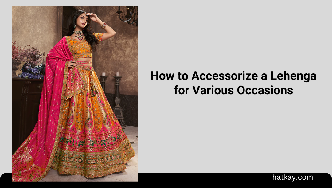 How to Accessorize a Lehenga for Various Occasions